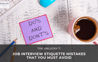The Unlucky 7:  Job Interview Etiquette Mistakes That You Must Avoid