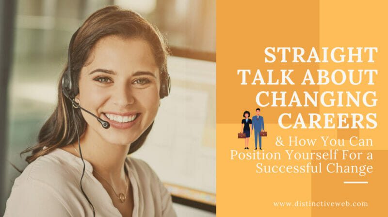 Straight Talk About Changing Careers - Distinctive Career Services