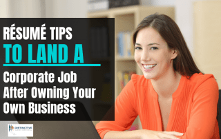 Resume Tips To Land A Corporate Job After Owning Your Own Business