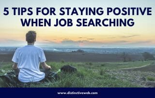 Five Tips For Staying Positive When Job Searching