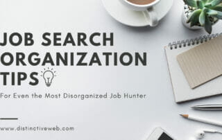 Job Search Organization Tips For Even The Most Disorganized Job Hunter